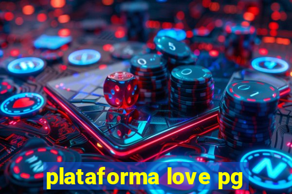 plataforma love pg